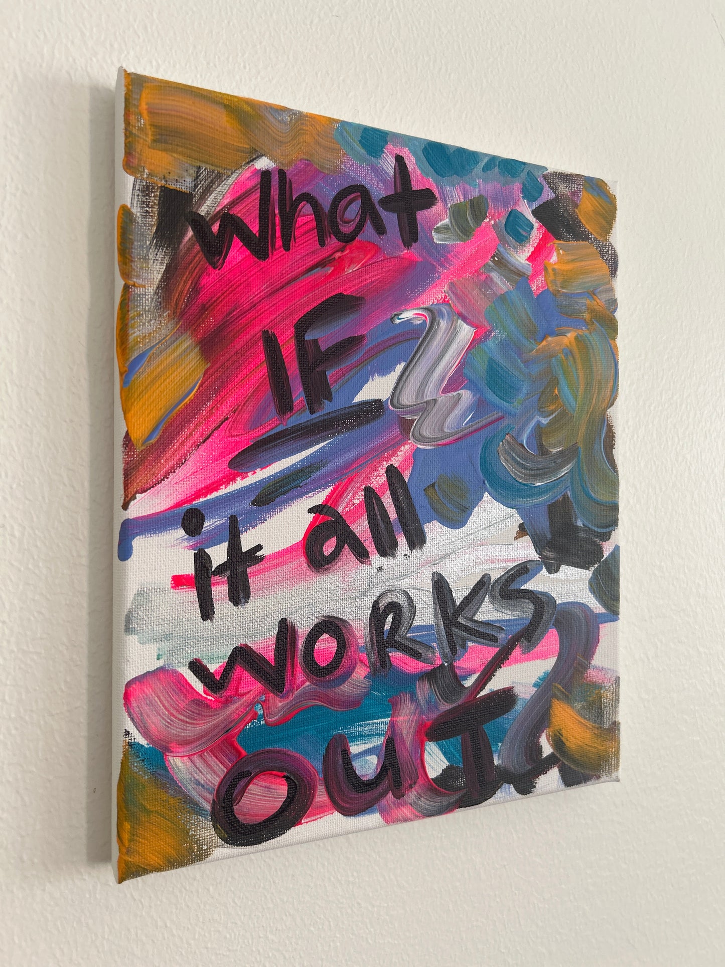 What if it all works OUT - 8x10” Original